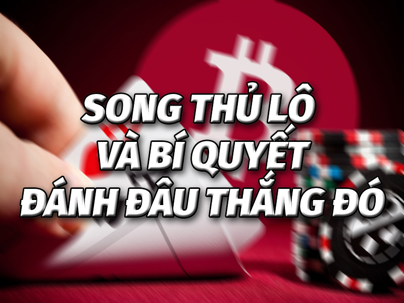 cach danh song thu lo tai nha cai 6686